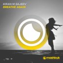 Kiran M Sajeev - Breathe Again (Original Mix)