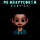 Bray-Ly - Mi Kriptonita ()