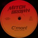 Mitch Brown - C'mon!