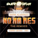 Mark Alvarado  - No Ma Mes (ENRRY SENNA Remix)