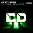Desty Rush - It's A Meme