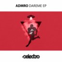 ADMRO - Dareme (Original Mix)