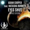 Adam Cooper, Natasha Burnett - Eyes Shut (Stolen Soul Remix)