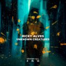 Ricky Alves - Unknown Creatures (Original Mix)