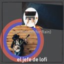 el jefe de lofi - High-class Rain ()