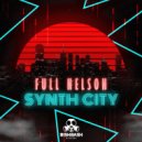 Full Nelson - Synth City