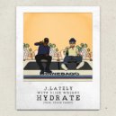 J.Lately & Dizzy Wright - Hydrate (feat. Dizzy Wright) (Original Mix)