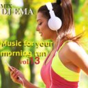 DJ EMA - Music for your morning run vol.13 (Live Mix)
