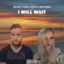 Abstract Vision & Rebecca Louise Burch - I Will Wait