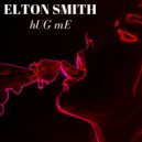 Elton Smith - hUG mE