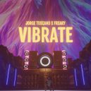 Jorge Toscano & FREAKY - Vibrate (Original Mix)