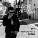 Black Adidas - My Favourite Song ()