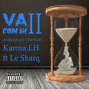 Karma.LH & Le Sharq - Va Com Va 2 (feat. Le Sharq) ()