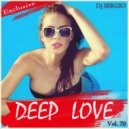 Dj Sergio - Deep Love Vol. 70 ()