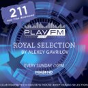 211 Royal Selection on Play FM - Mixed by Alexey Gavrilov ()