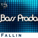Bass Prada - Fallin (Original Mix)