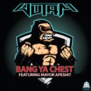 Wutam & Mayor Apeshit - Bang Ya Chest (feat. Mayor Apeshit) (Original Mix)