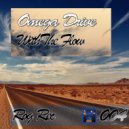 Omega Drive - With The Flow