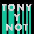 Tony Y Not - Tantivy (Original Mix)