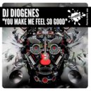 DJ Diogenes - You Make Me Feel So Good (Original Mix)