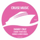 Danny Cruz - I Want Your Soul