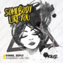 VINNE & SoFly - Somebody Like You ()