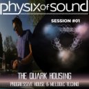 Physix of Sound - The Quark Housing