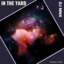 DJ MNX - In The Yard (Cosmic Chill) (Original Mix)