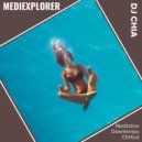 DJ Chia - Mediexplorer (Meditative Downtempo Chillout) (Original Mix)