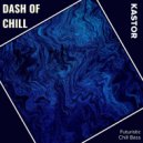 Kastor - Dash Of Chill (Futuristic Chill Bass) (Original Mix)