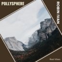 Robin Ivan - Pollysphere (Reel Vibes) (Original Mix)