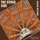 DAVE ROVER - The Other Side (Easy Listening Upbeat Chill) (Original Mix)