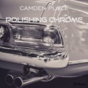 Camden Place - Polishing Chrome (Original Mix)