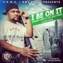 Dj Swanny River & I.K.P. & Mista B Hood & EarthTone - I BE ON IT (feat. I.K.P., Mista B Hood & EarthTone)