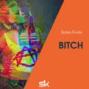 James Evans - Bitch