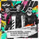 Gustavo Mota, Kam1l, Caio Monteiro - Back To The Club (Original Mix)