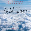 Dj Andrey Astratov - Gold Deep vol.4 ()