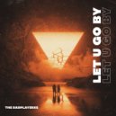 The BadplayerXs - Let U Go By