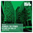 Kennedy, The Stoned - My Soul (Original Mix)