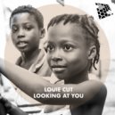 Louie Cut - Looking At You