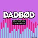 Dadbød - Boot Like You (Original Mix)