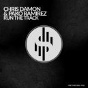 Chris Damon & Pako Ramirez - Run the track (Original Mix)