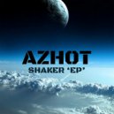 Azhot - Shaker (Original Mix)