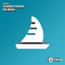 Stereo Traxx - So Real (Original Mix)