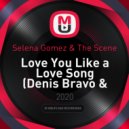 Selena Gomez & The Scene - Love You Like a Love Song