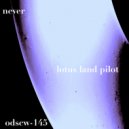 Lotus Land Pilot - No Nook (Original Mix)
