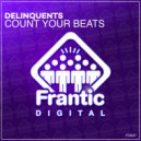 Delinquents - Count Your Beats (Original Mix)