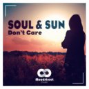 Soul & Sun - Don\'t Care (Original Mix)