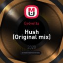 Gelvetta - Hush (Original mix)
