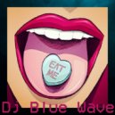 DJ Blue Wave - EAT ME ()